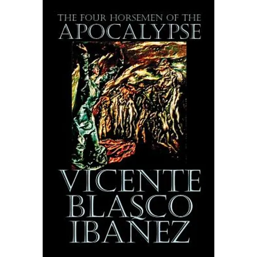 The Four Horsemen of the Apocalypse by Vicente Blasco Ibáñez, Fiction, Literary