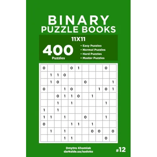Binary Puzzle Books - 400 Easy to Master Puzzles 11x11 (Volume 12)