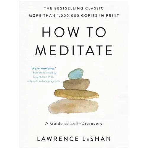 How to Meditate: A Guide to Self-Discovery