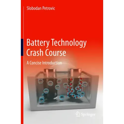 Battery Technology Crash Course: A Concise Introduction