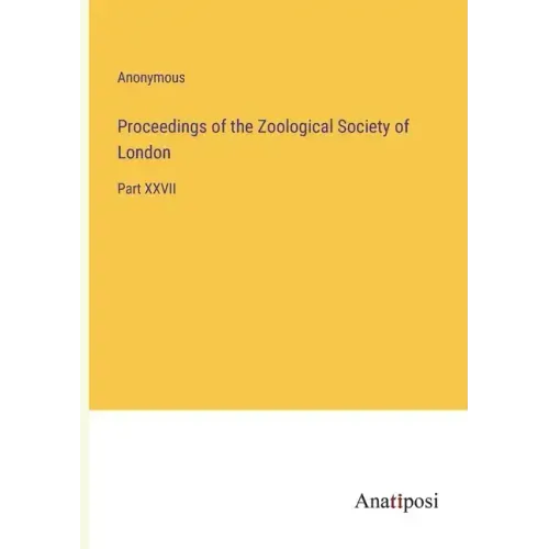 Proceedings of the Zoological Society of London: Part XXVII