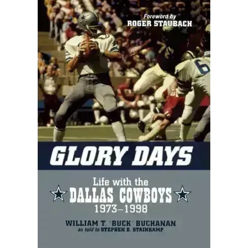 Glory Days: Life with the Dallas Cowboys, 1973-1998