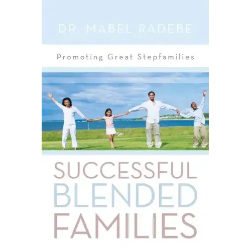 Successful Blended Families: Promoting Great Stepfamilies