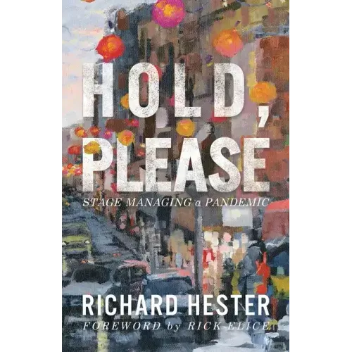 Hold, Please: Stage Managing A Pandemic