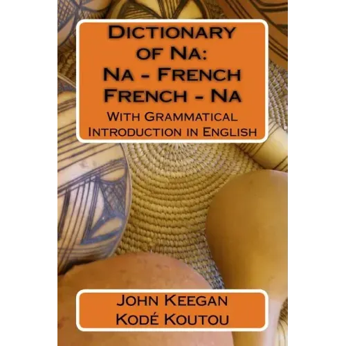 Dictionary of Na: Na-French, French-Na: With Grammatical Introduction in English