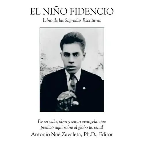 El Nino Fidencio: Libro de Las Sagradas Escrituras