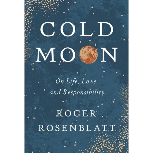 Cold Moon: On Life, Love, and Responsibility