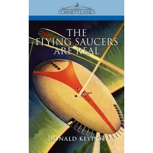 The Flying Saucers Are Real