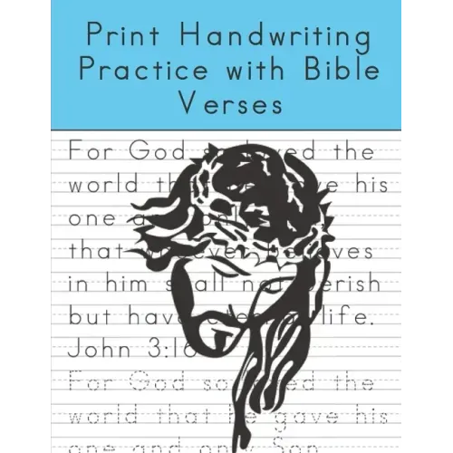 Print Handwriting Practice with Bible Verses: Print Handwriting Workbook for Teens and Adults while Learning Bible Verses