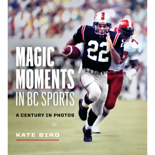 Magic Moments in BC Sports: A Century in Photos