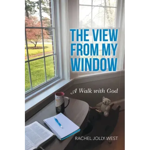 The View from My Window: A Walk with God