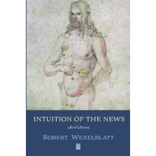 Intuition of the News: Short Stories