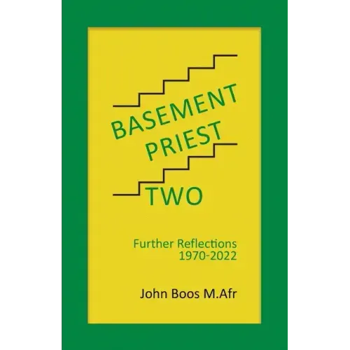 Basement Priest Two: Further Reflections 1970 - 2022