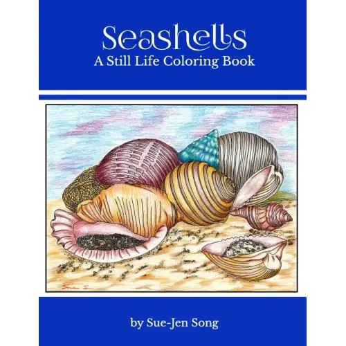 Seashells: A Still Life Coloring Book
