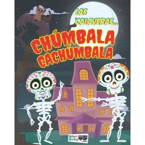 Las Calaveras... Chúmbala Cachúmbala: Cuento Infantil.