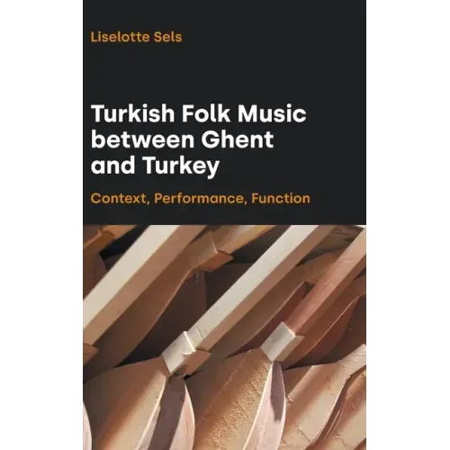 Turkish Folk Music between Ghent and Turkey: Context, Performance, Function