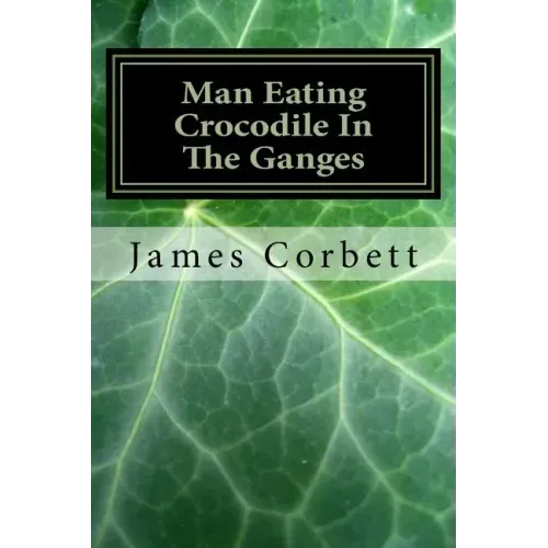 Man Eating Crocodile In The Ganges: Great White Hunter