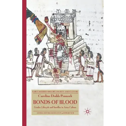 Bonds of Blood: Gender, Lifecycle and Sacrifice in Aztec Culture