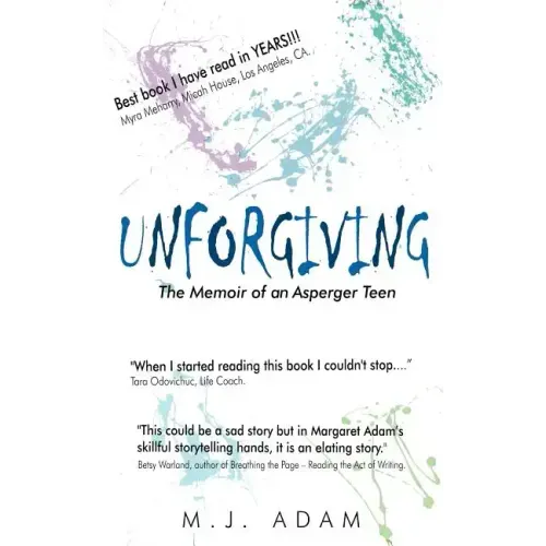 Unforgiving: The Memoir of an Asperger Teen