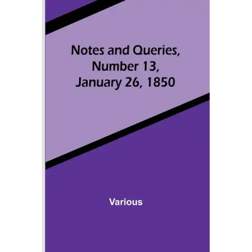 Notes and Queries, Number 13, January 26, 1850