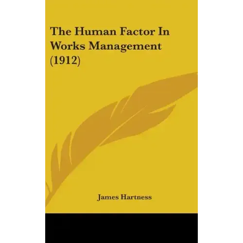 The Human Factor In Works Management (1912)