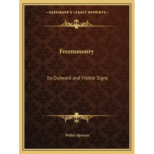 Freemasonry: Its Outward and Visible Signs