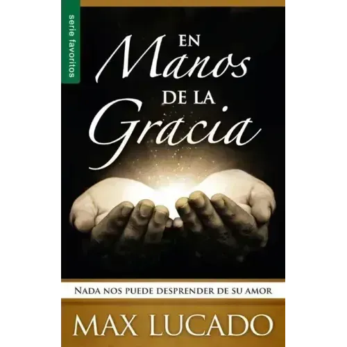 En Manos de la Gracia - Serie Favoritos = In the Grip of Grace