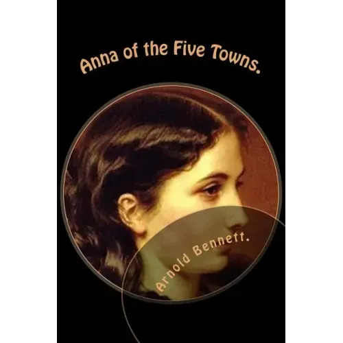 Anna of the Five Towns.