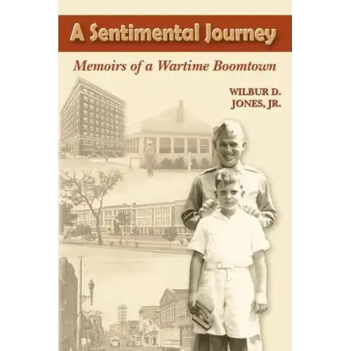 A Sentimental Journey: Memoirs of a Wartime Boomtown