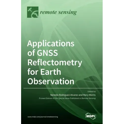 Applications of GNSS Reflectometry for Earth Observation