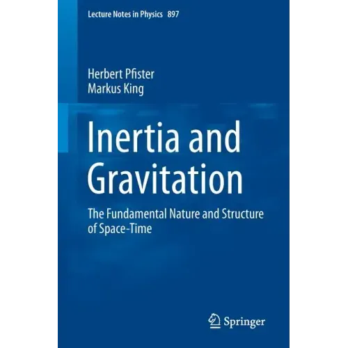 Inertia and Gravitation: The Fundamental Nature and Structure of Space-Time