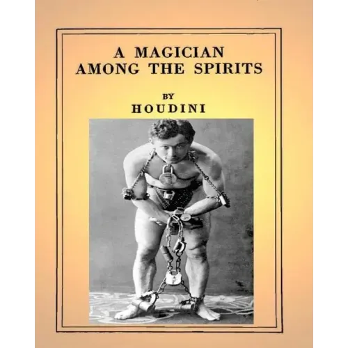 A Magician Among the Spirits .By: Harry Houdini (ILLUSTRATED)