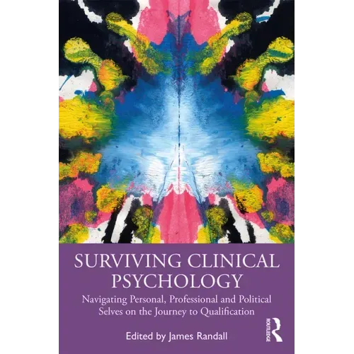Surviving Clinical Psychology: Navigating Personal, Professional and Political Selves on the Journey to Qualification