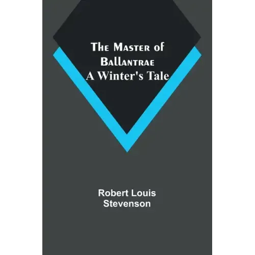 The Master of Ballantrae: A Winter's Tale