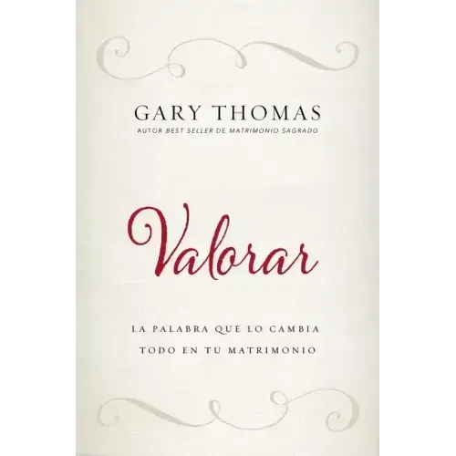 Valorar: La Palabra Que Lo Cambia Todo En Tu Matrimonio