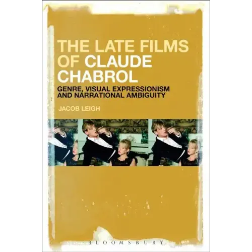 The Late Films of Claude Chabrol: Genre, Visual Expressionism and Narrational Ambiguity