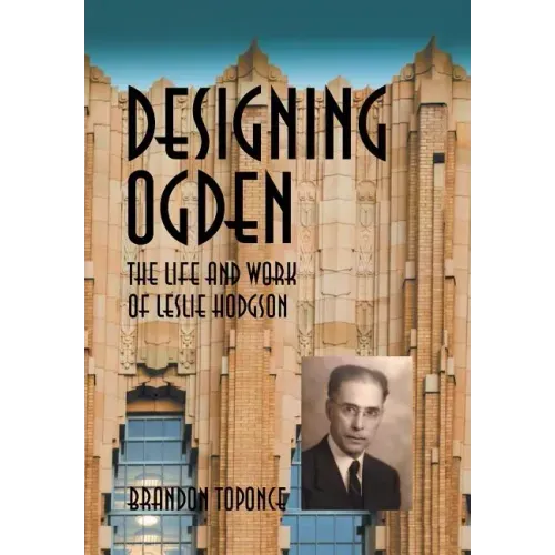 Designing Ogden, the Life and Work of Leslie Hodgson
