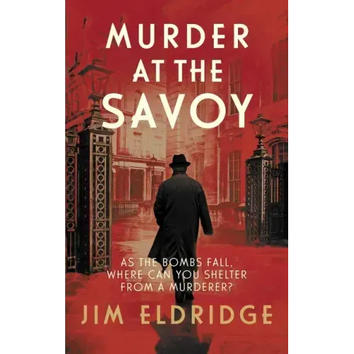 Murder at the Savoy: The High Society Wartime Whodunnit