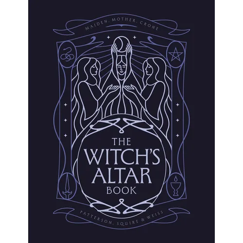 The Witch's Altar Book: The Definitive Guide to Modern Witchcraft