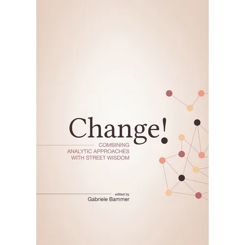 Change!: Combining Analytic Approaches with Street Wisdom