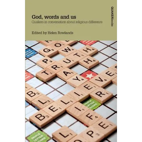 God, words and us: Quakers in conversation about religious difference