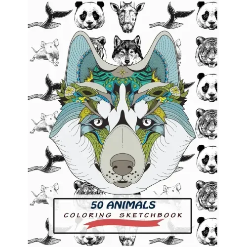 50 Animals Coloring Sketchbook: Color And Draw 50 Animals Including Pets, Birds, Farm Animals, Wildlife Animals, Sea Animals, Mammals and Insects - Pe