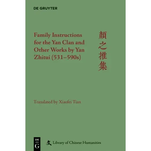 Family Instructions for the Yan Clan and Other Works by Yan Zhitui (531-590s)