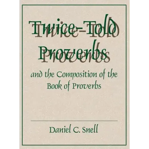 Twice-Told Proverbs and the Composition of the Book of Proverbs