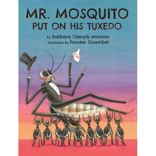 Mr. Mosquito Put on His Tuxedo
