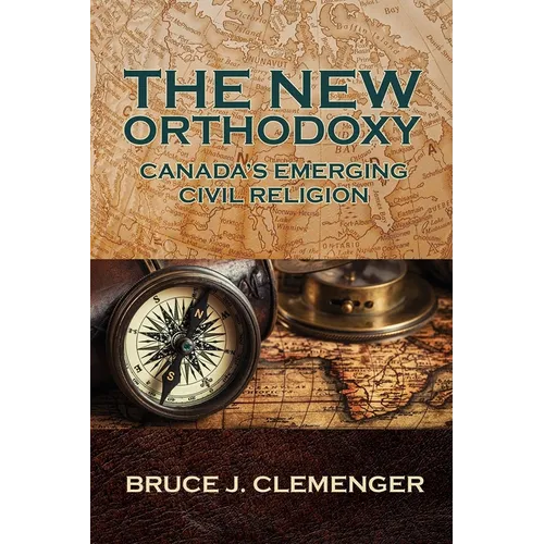 The New Orthodoxy: Canada's Emerging "Civil Religion"