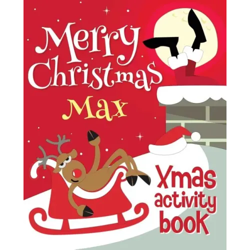 Merry Christmas Max - Xmas Activity Book: (Personalized Children's Activity Book)