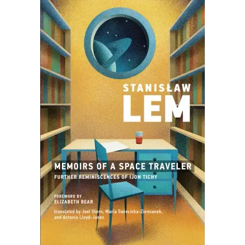 Memoirs of a Space Traveler: Further Reminiscences of Ijon Tichy