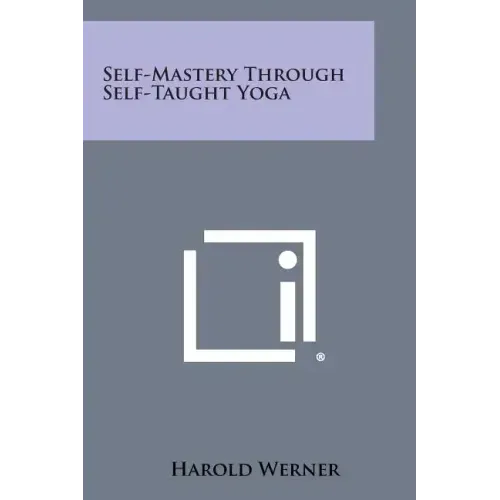 Self-Mastery Through Self-Taught Yoga