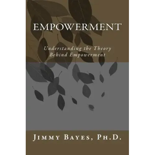 Empowerment: Understanding the Theory Behind Empowerment